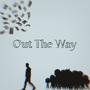 Out The Way (Explicit)