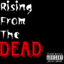 Rising From The Dead (Explicit)