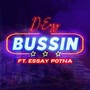 Bussin (feat. Essay Potna)