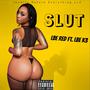 Slut (feat. LBE K3) [Explicit]