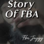 Story Of Fba (Explicit)