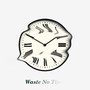 Waste No Time (Explicit)