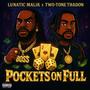 Pockets On Full (feat. Lunatic Malik) [Explicit]