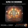 Alpha 8 Hz Isochronic Brainwave Frequencies for Upbeat Mind Body Integration