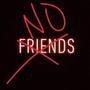 No Friends (Explicit)