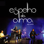 Espelho da Alma (Ao Vivo)