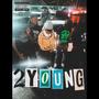 2 Young (feat. Tayrackxs & Kay5ive) [Explicit]