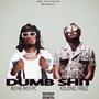 Dumb **** (feat. Kolonel Freez) [Explicit]