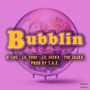 Bubblin (Explicit)