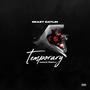 Temporary (feat. Pascal Pristly) [Explicit]