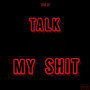 Talk My **** (Explicit)