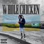 Whole Chicken (Explicit)