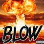 BLOW (feat. Kiwi & K-47) [Explicit]