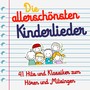 Die allerschönsten Kinderlieder (41 Hits und Klassiker zum Hören und Mitsingen)