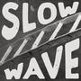 Slow Wave