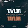 TAYLOR (feat. Trophy & Alter Egoh) [Explicit]