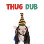 Thug Dub