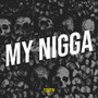 My Nigga (Explicit)