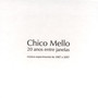 Chico Mello - 20 anos entre janelas