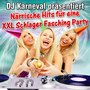 DJ Karneval präsentiert - Närrische Hits für eine XXL Schlager Fasching Party