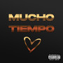 Mucho Tiempo (Explicit)