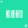 Mix And Match (Explicit)