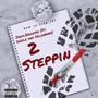 2 Steppin (feat. Dizzle & Felonbaby) [Explicit]