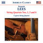 Lees, B.: String Quartets Nos. 1, 5 and 6 (Cypress String Quartet)