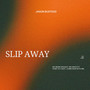 Slip Away