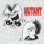 Mutant (Explicit)