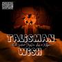 Talisman's wish (feat. JayQue, Limz & Xlogan) [Explicit]