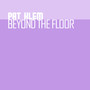 Beyond The Floor