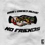 NO FRIENDS (feat. BRAIJAN)