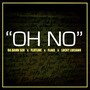 Oh No (feat. Flatline, Big Flake & Lucky Luciano) [Explicit]