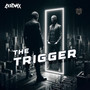 The Trigger (Explicit)