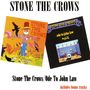 Stone The Crows / Ode To John Law