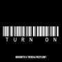 Turn On