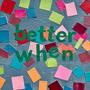 Better When (feat. Jackson Dyson)