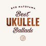 Best Ukulele Ballads