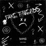 FAKE FRIENDS (Explicit)