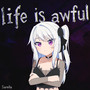 Life Is Awful (Explicit)
