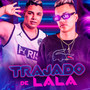 Trajado de Lala (Explicit)