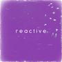 Reactive