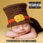 Young Nigga The Mohamed (Explicit)