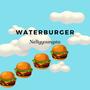 WATERBURGER (Explicit)