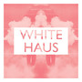 White Haus EP