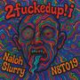 2****edup!i (feat. Slurry & N8TO19) [Explicit]