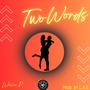 Two Words (Explicit)