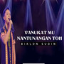 VANUKAT MU NANTUNANGAN TOH (Instrumental Version)