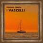 I Vascelli